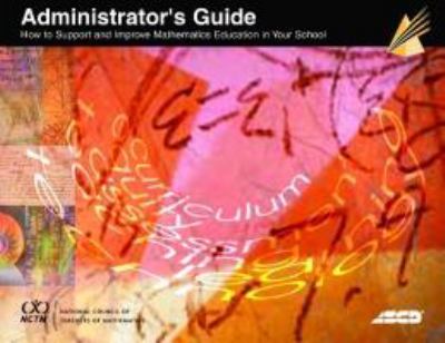 Administrator's guide : how to support and improve mathematics education in your school