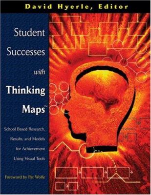 Student successes with thinking maps : school-based research, results, and models for achievement using visual tools