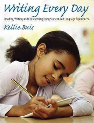 Writing every day : reading, writing, and conferencing using student-led language experiences