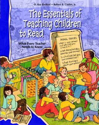 The essentials of teaching children to read : what every teacher needs to know