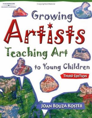 Growing artists : teaching art to young children