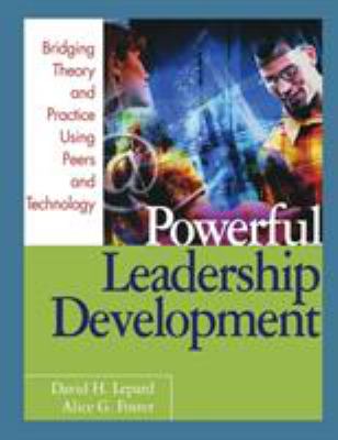 Powerful leadership development : bridging theory and practice using peers and technology