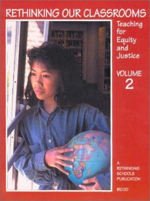 Rethinking our classrooms, volume 2 : teaching for equity and justice