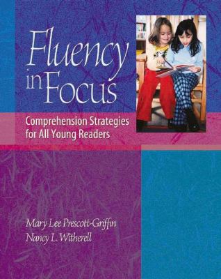 Fluency in focus : comprehension strategies for all young readers