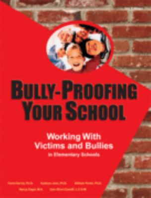 Bully-proofing your school : working with victims and bullies