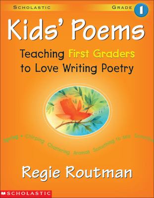 Kids' poems : teaching first graders to love writing poetry