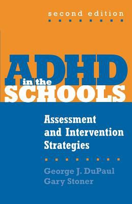 ADHD in the schools : assessment and intervention strategies