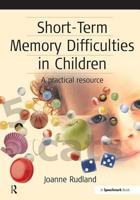 Short-term memory difficulties in children : a practical resource