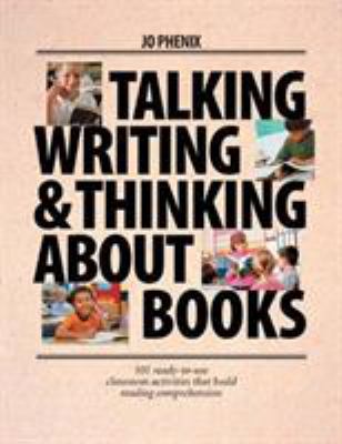 Talking, writing & thinking about books : 101 ready-to-use activities that build reading comprehension