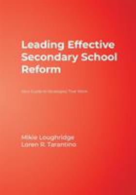 Leading effective secondary school reform : your guide to strategies that work