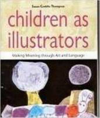 Children as illustrators : making meaning through art and language