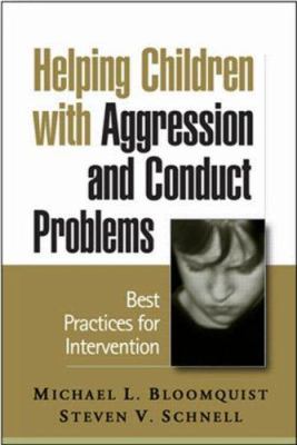 Helping children with aggression and conduct problems : best practices for intervention