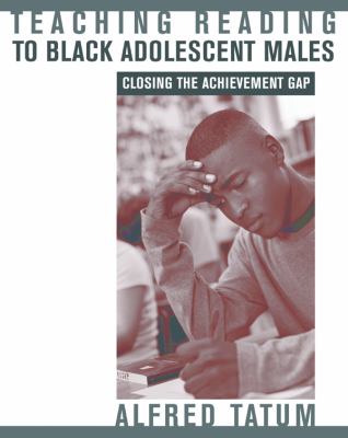 Teaching reading to Black adolescent males : closing the achievement gap