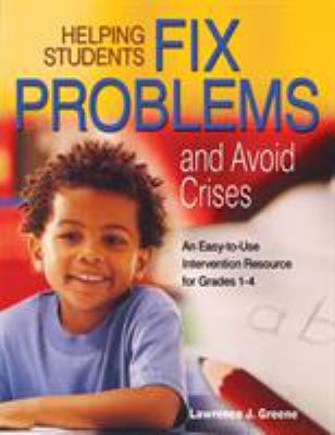 Helping students fix problems and avoid crises : an easy-to-use intervention resource for grades 1-4