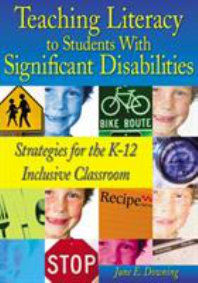 Teaching literacy to students with significant disabilities : strategies for the K-12 inclusive classroom