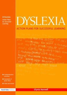 Dyslexia : action plans for successful learning, a practical guide to learning disabilities