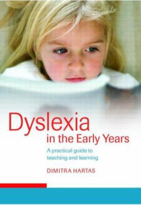 Dyslexia in the early years : practical guide to teaching and learning