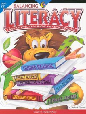 Balancing literacy : a balanced approach to reading and writing instruction