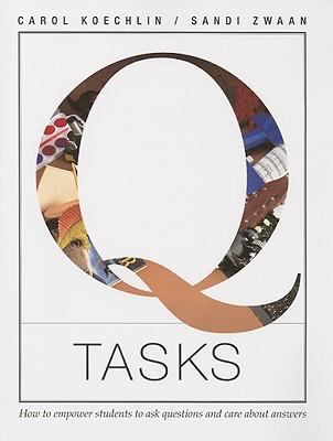 Q tasks : how to empower students to ask questions and care about answers