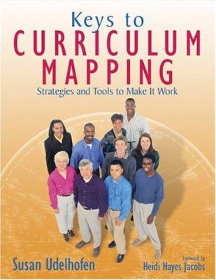 Keys to curriculum mapping : strategies and tools to make it work