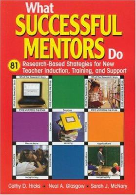 What successful mentors do : 81 research-based strategies for new teacher induction, training, and support