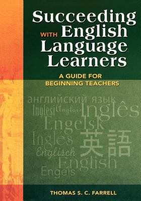 Succeeding with English language learners : a guide for beginning teachers