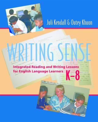 Writing sense : integrated reading and writing lessons for English language learners