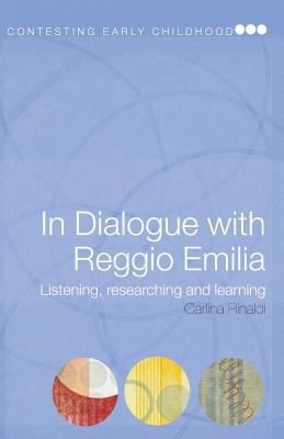 In dialogue with Reggio Emilia : listening, researching and learning