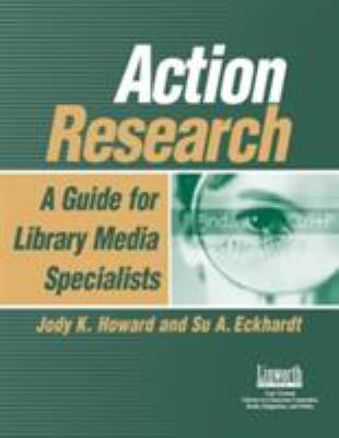 Action research : a guide for library media specialists