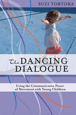 The dancing dialogue : using the communicative power of movement with young children