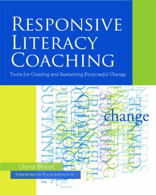 Responsive literacy coaching : tools for creating and sustaining purposeful change
