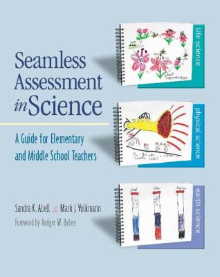 Seamless assessment in science : a guide for elementary and middle school teachers