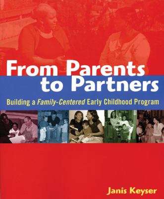 From parents to partners : building a family-centered early childhood program