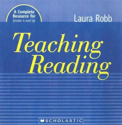 Teaching reading : a complete resource for grades 4 and up