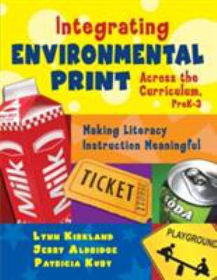 Integrating environmental print across the curriculum, preK-3 : making literacy instruction meaningful
