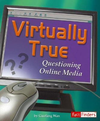 Virtually true : questioning online media