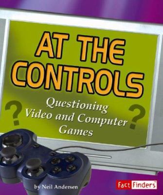 At the controls : questioning video and computer games