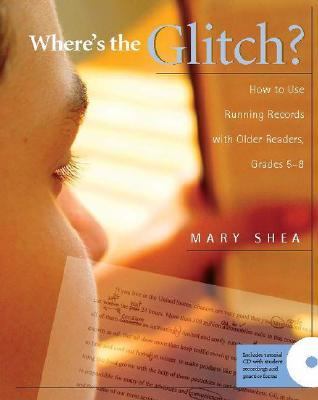 Where's the glitch? : how to use running records with older readers, grades 5-8