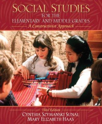 Social studies for the elementary and middle grades : a constructivist approach