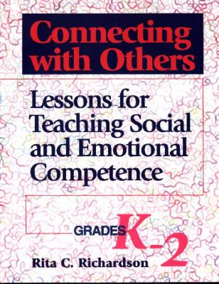 Connecting with others : lessons for teaching social and emotional competence : grades K-2