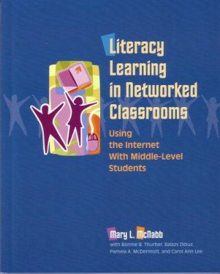 Literacy learning in networked classrooms : using the internet with middle-level students