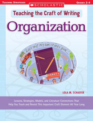 Teaching the craft of writing : organization