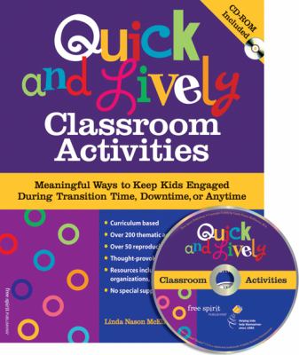 Quick and lively classroom activities : meaningful ways to keep kids engaged during transition time, down time, or anytime