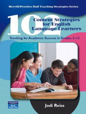 102 content strategies for English language learners : teaching for academic success in grades 3-12