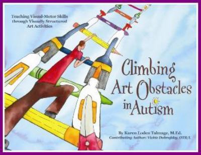 Climbing art obstacles in autism : teaching visual-motor skills through visually structured art activities
