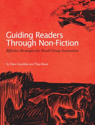 Guiding readers through non-fiction : effective strategies for small-group instruction