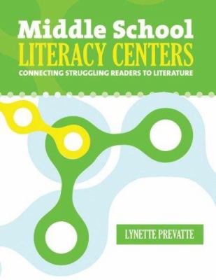 Middle school literacy centers : connecting struggling readers to literature