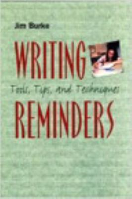 Writing reminders : tools, tips, and techniques