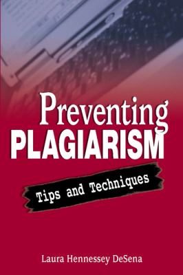 Preventing plagiarism : tips and techniques