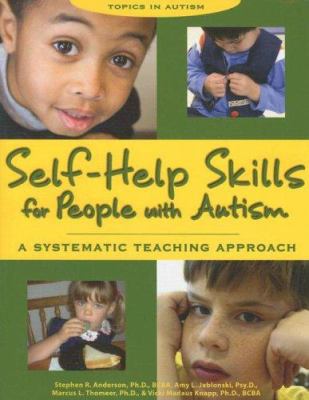 Self-help skills for people with autism : a systematic teaching approach